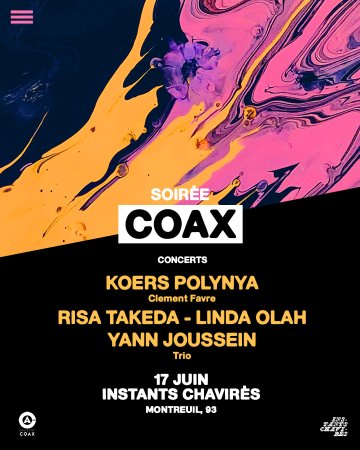 Soirée COAX : RISA TAKEDA - YANN JOUSSEIN - LINDA OLAH + KOERS POLYNA @ Instants Chavirés (Montreuil)