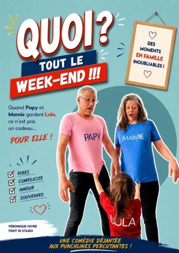 Quoi ? Tout le week-end !!!