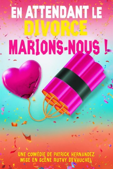 En attendant le divorce, marions-nous !