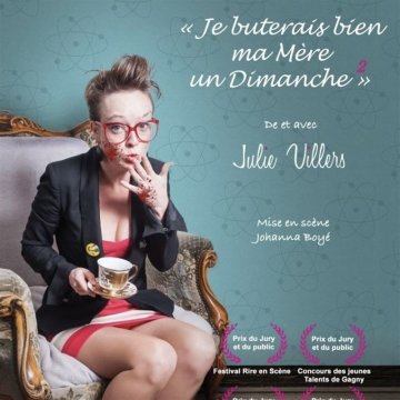 Julie Villers dans Je buterais bien ma mère un dimanche