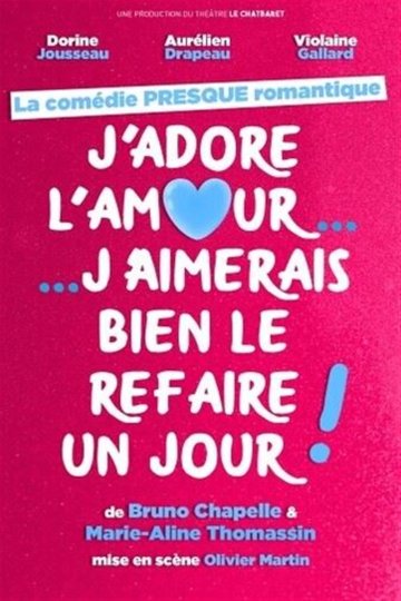 J'adore l'amour... j'aimerais bien le refaire un jour !