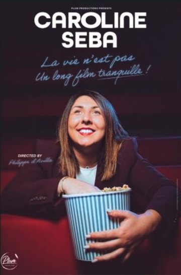 Caroline Seba dans La vie n'est pas un long film tranquille !