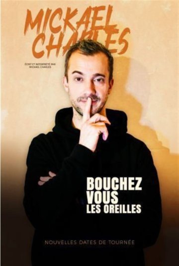 Mickaël Charles dans Bouchez-vous les oreilles
