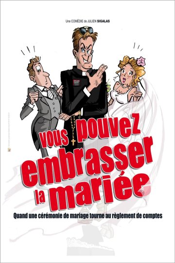 Vous pouvez embrasser la mariée