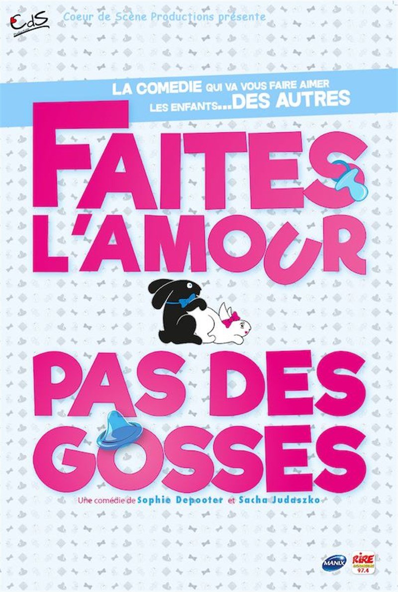 FAITES L’AMOUR, PAS DES GOSSES