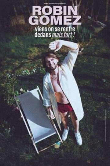 Robin Gomez dans Viens on se rentre dedans mais fort !