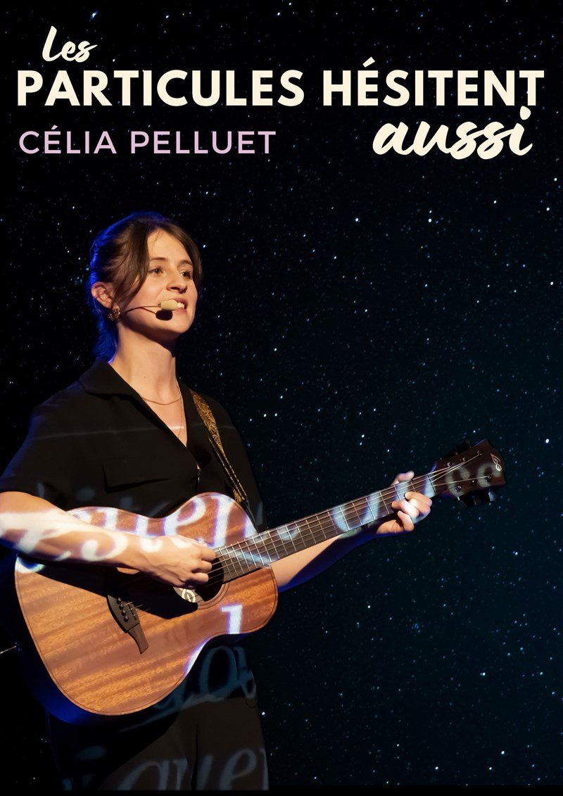 Célia Pelluet dans Les particules hésitent aussi
