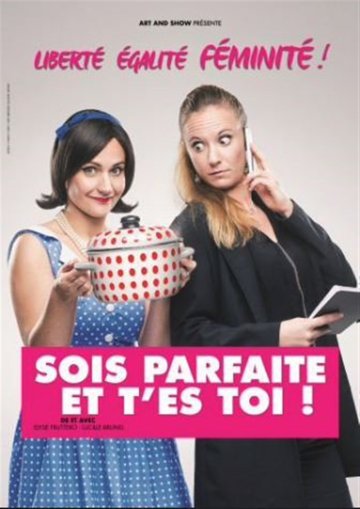 Sois parfaite et t'es toi !