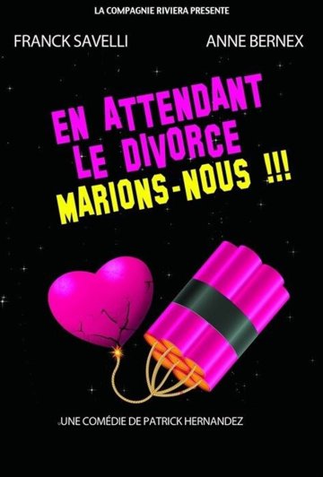En attendant le divorce, marions-nous !