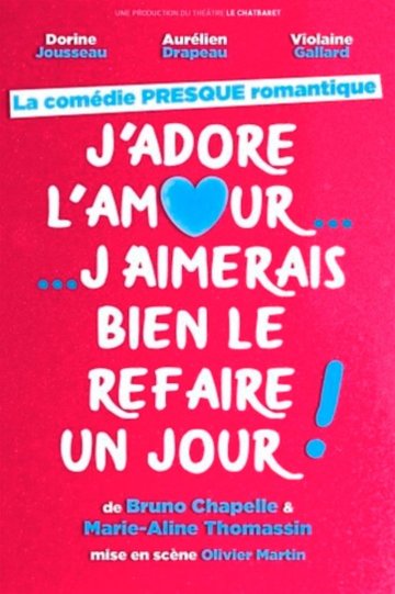 J'adore l'Amour... J'aimerais bien le refaire un jour !