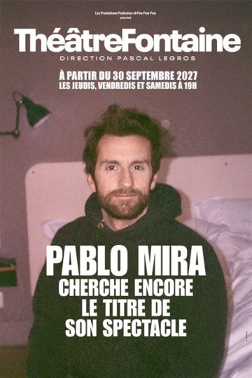 Pablo Mira cherche encore le titre de son spectacle