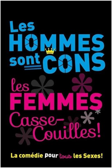 Les hommes sont cons, les femmes casse-couilles