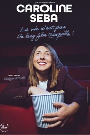 Caroline Seba dans La vie n'est pas un long film tranquille !