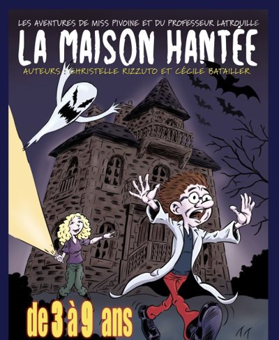 La Maison Hantée : Les aventures de Miss Pivoine et du Professeur Latrouille