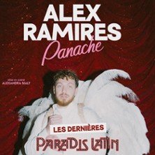 Alex Ramires - Panache, Les dernières - Paradis Latin, Paris