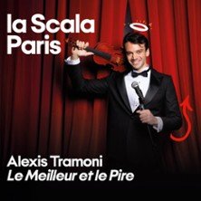 Alexis Tramoni - Le Meilleur et le Pire - La Scala, Paris