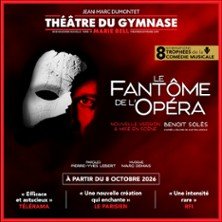 Le Fantôme de l'Opéra - Théâtre du Gymnase Marie Bell, Paris