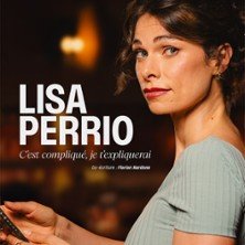 Lisa Perrio - C'est Compliqué, Je T'Expliquerai - La Nouvelle Seine, Paris