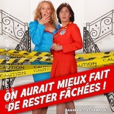 On Aurait Mieux Fait de Rester Fâchées
