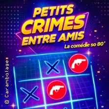 Petits Crimes Entre Amis - Le Théâtre de Jeanne, Nantes