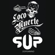 S.U.P / Locomuerte + Dope4mind