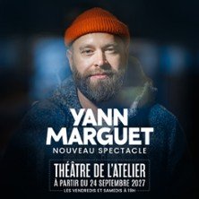 Yann Marguet - Nouveau Spectacle - Théâtre de l'Atelier, Paris