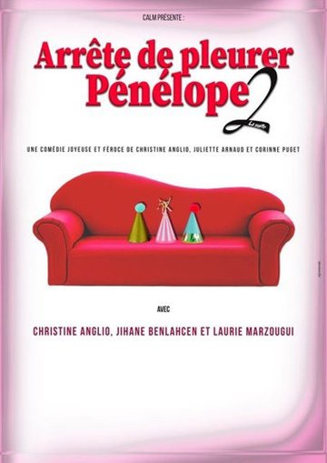 Arrête de Pleurer Pénélope 2 ! La Suite