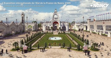L'exposition universelle du Grand Est de la France en 1909 à Nancy