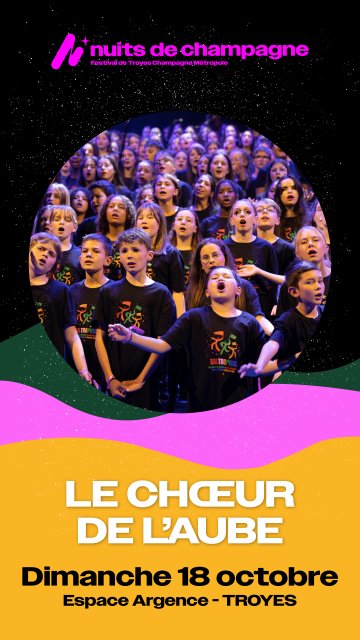 Nuits de Champagne // Le Chœur de l'Aube