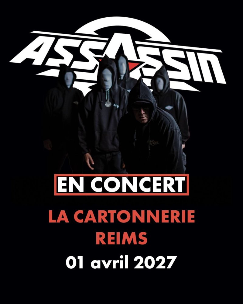 Assassin @ Reims (51) - La Cartonnerie