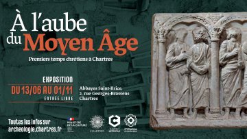 À l'aube du Moyen Âge. Premiers temps chrétiens à Chartres