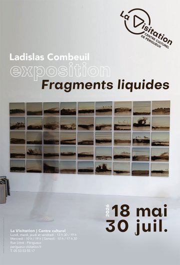 Exposition : Fragments liquides - Ladislas Combeuil
