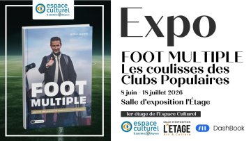Exposition - Foot Multiple : Les coulisses des Clubs Populaires