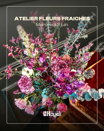 Atelier Fleurs Fraîches - Heydi Café Fleurs
