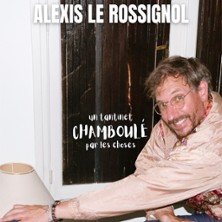 Alexis Le Rossignol - Un Tantinet Chamboulé par les choses - Le Point Virgule, Paris
