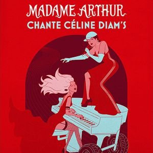 MADAME ARTHUR CHANTE CELINE DIAM'S