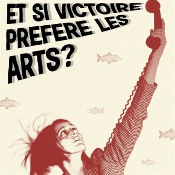 Et si Victoire préfère les arts ?