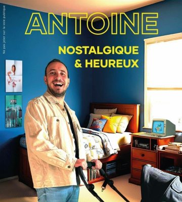 Antoine dans Nostalgique et heureux