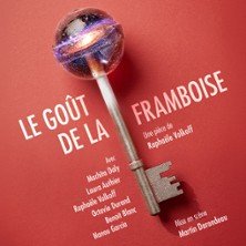 La Goût de la Framboise - Théâtre des Béliers Parisiens, Paris