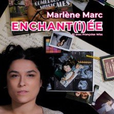 Marlène Marc - Enchant(i)ée