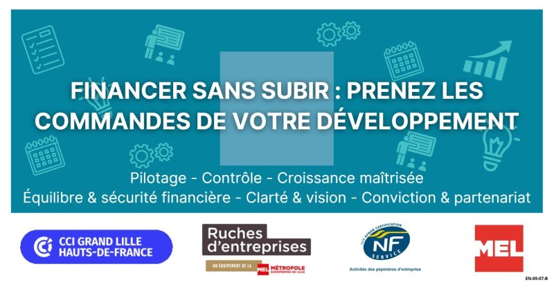 Atelier « Financer sans subir : prenez les commandes de votre développement » CCI Grand Lille