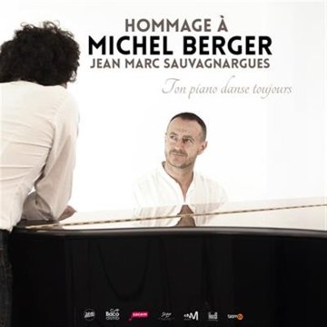 Ton piano danse toujours : hommage à Michel Berger
