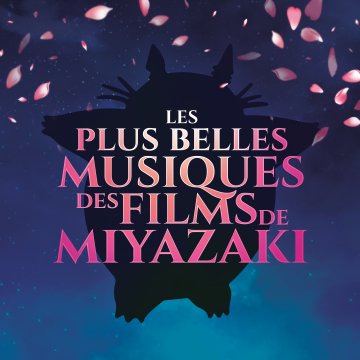Les plus belles musiques des films de Miyazaki