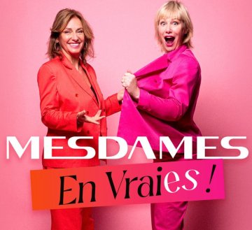 Mesdames en vraies !