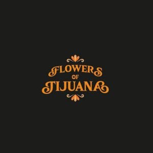 FLOWERS OF TIJUANA