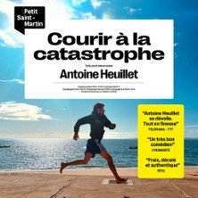 Courir à la Catastrophe - Théâtre du Petit Saint-Martin, Paris
