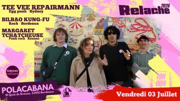 ANNULÉ: RELACHE #17 : TEE VEE REPAIRMAN + BILBAO KUNG-FU + MARGARET TCHATCHEUSE
