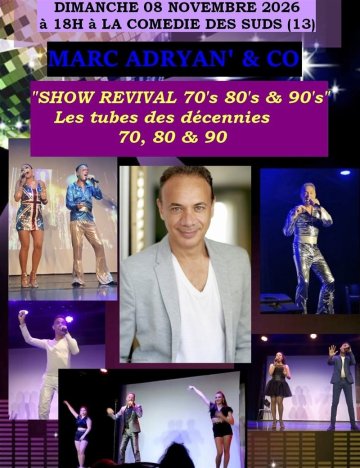Marc Adryan : Show Revival, les tubes des décennies 70, 80 et 90