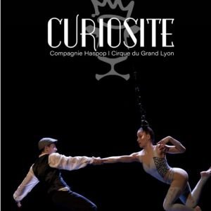 CURIOSITÉ - Cie HASPOP CIRQUE DU GRAND LYON