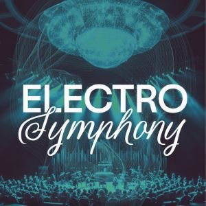 ELECTRO SYMPHONY : ORCHESTRA DANCE PARTY